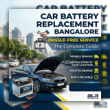 Car Battery Replacement Bangalore: The Complete Guide to Hassle-Free Service