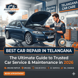 Best Car Repair in Telangana: The Ultimate Guide to Trusted Car Service and Maintenance in 2026
