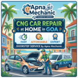 CNG Car Repair at Home in Goa: Fast, Affordable & Expert Doorstep Service by Apna Mechanic