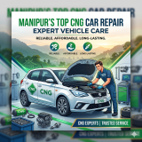 Top CNG Car Repair Company in Manipur – Expert Guide to Reliable, Affordable & Long-Lasting Vehicle Care