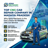 Top CNG Car Repair Company in Madhya Pradesh – Why Apna Mechanic is the First Choice for Reliable CNG Car Service