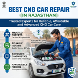 Best CNG Car Repair in Rajasthan: Trusted Experts for Reliable, Affordable and Advanced CNG Car Care