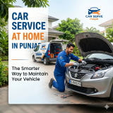 Car Service at Home in Punjab: The Smarter Way to Maintain Your Vehicle