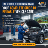 Car Service Center in Nagaland: Your Complete Guide to Reliable Vehicle Care