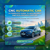 CNG Automatic Car – A Complete Guide to Affordable and Eco-Friendly Driving