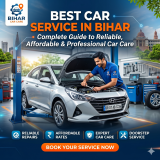 Best Car Service in Bihar – Complete Guide to Reliable, Affordable & Professional Car Care