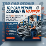 Top Car Repair Company in Manipur: Complete Guide to Trusted Car Service & Vehicle Maintenance in 2026