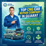 Top CNG Car Repair Company in Gujarat – Why Apna Mechanic is the First Choice for Reliable CNG Car Service