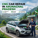 CNG Car Repair in Arunachal Pradesh: The Complete Guide to Affordable, Reliable & Eco-Friendly Vehicle Care