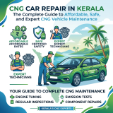 CNG Car Repair in Kerala: The Complete Guide to Affordable, Safe, and Expert CNG Vehicle Maintenance