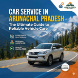 Car Service in Arunachal Pradesh: The Ultimate Guide to Reliable Vehicle Care