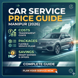 Car Service Price in Manipur: Complete Guide to Costs, Packages & Smart Savings (2026)