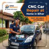 CNG Car Repair at Home in Bihar: Fast, Reliable & Affordable Doorstep CNG Service by Apna Mechanic