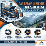 Car Repair in Sikkim: A Complete Guide to Reliable Vehicle Maintenance in the Hills