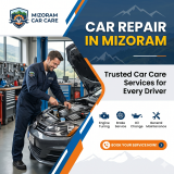 Car Repair in Mizoram: Trusted Car Care Services for Every Driver
