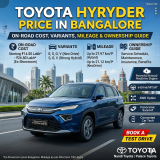 Toyota Hyryder Price in Bangalore – On-Road Cost, Variants, Mileage & Ownership Guide