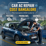 Car AC Repair Cost Bangalore: The Complete 2026 Guide to Pricing, Problems & Savings