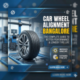 Car Wheel Alignment Bangalore: The Complete Guide to Better Performance & Longer Tyre Life