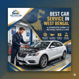 Best Car Service in West Bengal: A Complete Guide to Reliable Vehicle Care