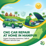 CNG Car Repair at Home in Manipur: Expert Doorstep Solutions for Safe & Efficient Vehicle Care