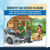 Doorstep Car Service in Assam: The Smart, Safe & Convenient Way to Maintain Your Vehicle