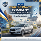 Top Car Service Company in Madhya Pradesh: Complete Guide to Reliable Auto Care
