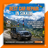 Best Car Repair in Sikkim: The Ultimate Guide to Reliable Car Service and Maintenance in the Himalayas