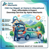 CNG Car Repair at Home in Uttarakhand: Fast, Affordable & Expert Doorstep Service by Apna Mechanic