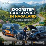 Doorstep Car Service in Nagaland: The Future of Hassle-Free Vehicle Maintenance
