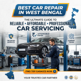 Best Car Repair in West Bengal: The Ultimate Guide to Reliable, Affordable & Professional Car Servicing