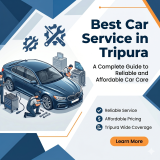 Best Car Service in Tripura – A Complete Guide to Reliable and Affordable Car Care