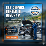 Car Service Center in Mizoram: Your Complete Guide to Reliable Car Care
