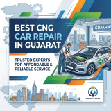Best CNG Car Repair in Gujarat – Trusted Experts for Affordable and Reliable Service