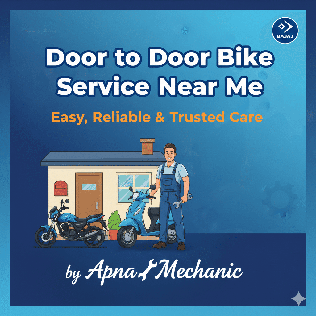 Door to Door Bike Service Near Me – Easy, Reliable &#038; Trusted Care by Apna Mechanic