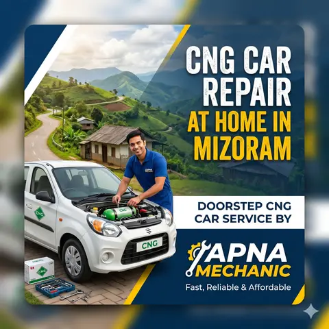 CNG Car Repair at Home in Mizoram – Fast, Reliable &#038; Affordable Doorstep CNG Car Service by Apna Mechanic